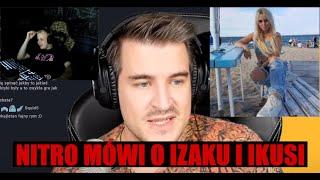 NITRO MÓWI CO IZAK ROBIŁ Z IKUSIĄ