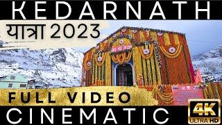 Kedarnath Yatra 2023 Full Video Cinematic 4k