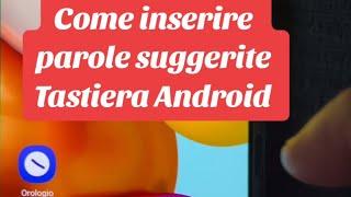 Come inserire parole suggerite tastiera Android