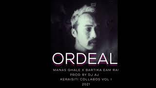 Manas Ghale - Ordeal x Bartika Eam Rai x Ashish Maharjan  Prod by DJ AJ