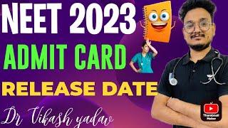 NEET 2023 ADMIT CARD RELEASE DATENeet 2023 latest news today Neet 2023 Admit Card Kab Ayega