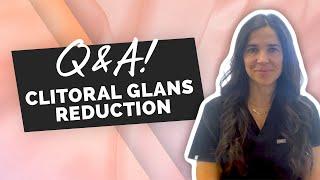 Treatments For An Enlarged Clitoris Clitoral Glans Reduction Q&A