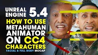 Unreal Engine 5.4  How to Use MetaHuman Animator on CC4 Character   Facial & Full Body Mocap