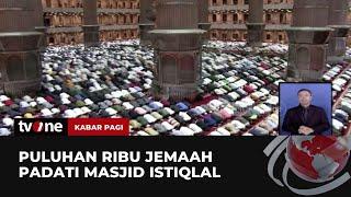 Suasana Tarawih Malam Pertama di Masjid Istiqlal Dipadati Ribuan Jamaah  Kabar Pagi tvOne