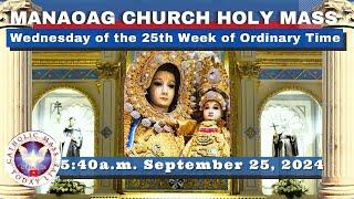 CATHOLIC MASS  OUR LADY OF MANAOAG CHURCH LIVE MASS TODAY Sep 25 2024  541a.m. Holy Rosary