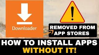 DOWNLOADER FIRESTICK INSTALL TOOL REMOVED FROM APP STORES & ANDROID TV