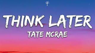 Tate McRae - think later Lyrics