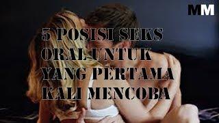 5 POSISI SEKS ORAL UNTUK YANG PERTAMA KALI MENCOBA