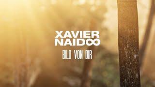 Xavier Naidoo - Bild von dir Official Video