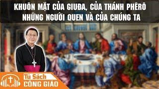 Khuôn Mặt Của Giuđa Của Thánh Phêrô Những Người Quen - Gm. Phêrô Nguyễn Văn Khảm