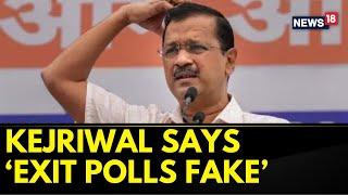 Arvind Kejriwal News  Delhi CM Says Exit Polls That Came Yesterday Are All Fake  News18  N18V