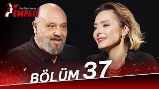 Empati 37. Bölüm - Ayça Bingöl @ahmetmumtaztaylanileempati