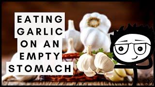 How To Eat Garlic On An Empty Stomach?