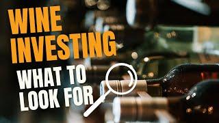 Wine Investing? What to pay attention to
