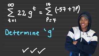 Grade 12 Sequence and Series  Determine an unknown from an infinite series  Boitshepo Johnny