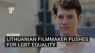 Lithuanian Filmmaker Pushes For LGBT Equality