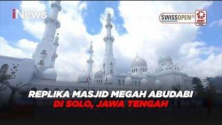 Replika Masjid Megah Abudabi di Solo Jawa Tengah #iNewsSore 2303