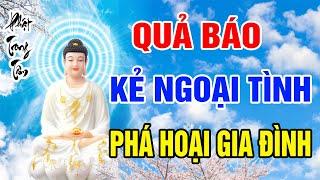 Lời Phật Dạy Về QUẢ BÁO Phải Chịu Của Kẻ NGOẠI TÌNH và Tội Phá Hoại Gia Đình Người Khác