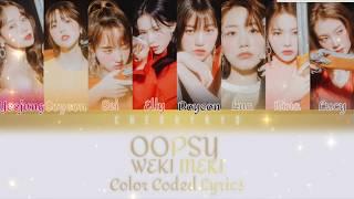 WEKI MEKI - OOPSY Color Coded Lyrics HanRomEng