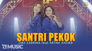 DIKE SABRINA Feat. RATNA ANTIKA - SANTRI PEKOK  Official Live Music Video 