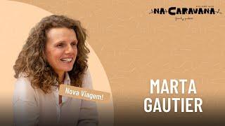 NA Caravana com Marta Gautier #135 Rendição energia quântica e sexo