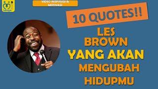 10 Kata Mutiara Quotes Les Brown Yang Akan Mengubah Hidupmu