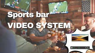 How to build a video system in a sports bar?  AV Access