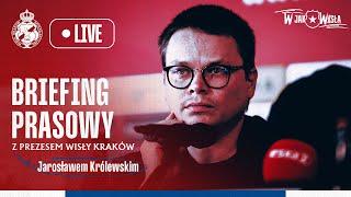 LIVE  Briefing prasowy z prezesem Wisły Kraków Jarosławem Królewskim