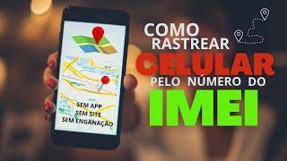 Como rastrear um celular pelo número IMEI - De verdade sem app sem site sem enganação