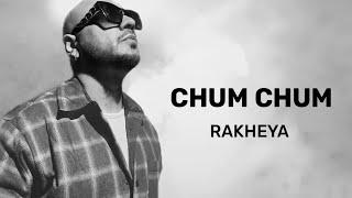 LYRICS  CHUM CHUM RAKHEYA  B PRAAK  KIRAT GILL  KARTIK DEV  AMMY VIRK  OYE MAKHNA 