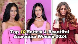 Top 10 Hottest and Beautiful Armenian Women 2024