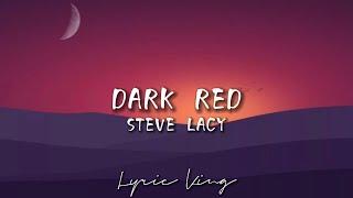 Dark Red - Steve Lacy lyrics