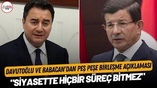 Davutoğlu ve Babacandan peş peşe birleşme açıklaması Siyasette hiçbir süreç bitmez