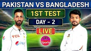 PAK Vs BAN Live  Pakistan Vs Bangladesh 1st Test Day 2 Live Cricket Score & Commentary  UH Sports