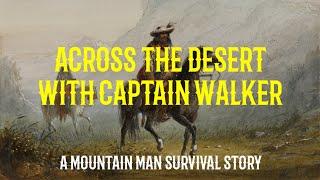Across the Desert with Captain Walker