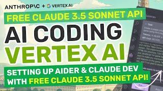 Vertex AI + ClaudeDev + Aider  Generate Apps with FREE Claude-3.5 Sonnet API