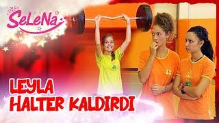 Leyla halter kaldırıyor   Selena Sahneler