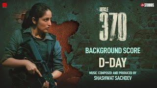 ARTICLE 370 BGM - D-Day  Yami Gautam  Priyamani  Aditya Suhas Jambhale