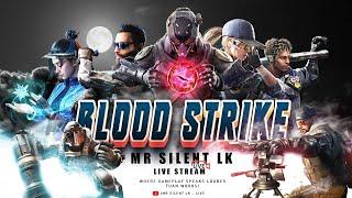යනවා කනවා එනවා  Blood Strike  With my Friends  Mr Silent Lk