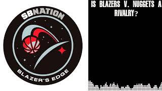 Is Blazers v. Nuggets a Rivalry?  Trail Daddy A Trail Blazers Podcast Hosted by Dave Deckard