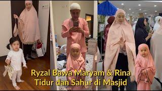 Ryzal Bawa Maryam & Rina Tidur dan Sahur di Masjid