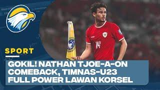 Amunisi Baru Timnas U-23 Nathan Tjoe-A-On Balik & Tampil di Perempat Final