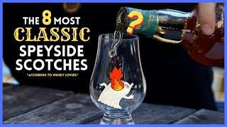 The 8 Most Classic SPEYSIDE Scotch Whiskies according to whisky lovers
