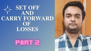 SET OFF AND CARRY FORWARD OF LOSSES I HOW TO SET OFF AND CARRY FORWARD OF LOSSES - PART 2