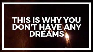 WHY You Dont Have ANY Dreams And WHAT To Do About It