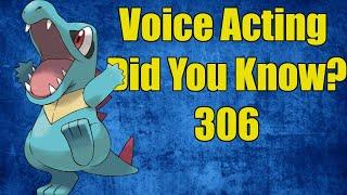 Voice Acting Did You Know? 306