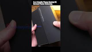 Eco-friendly Phone Unboxing VS Normal