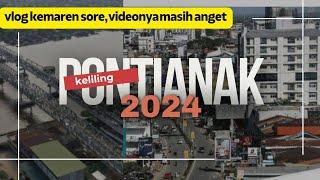 KELILING KOTA PONTIANAK KALIMANTAN BARAT TERBARU APRIL 2024‼️DEKAT DENGAN MALAYSIA  DAN BRUNAI 