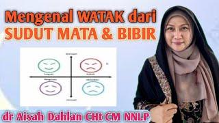 Sangat Mudah Mengenali Watak Seseorang dari Sudut Mata & Bibir  dr Aisah Dahlan - dr Aisyah Dahlan