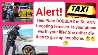 Red plate taxi ROBBERS. Females targeted. Girl almost lost her life due to the love for her phone.